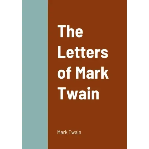 The Letters of Mark Twain