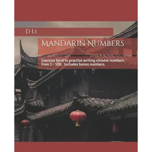 Mandarin Numbers: Exercise book to practise writing chinese numbers
