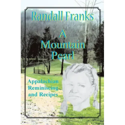 A Mountain Pearl: Appalachian Reminiscing and Recipes