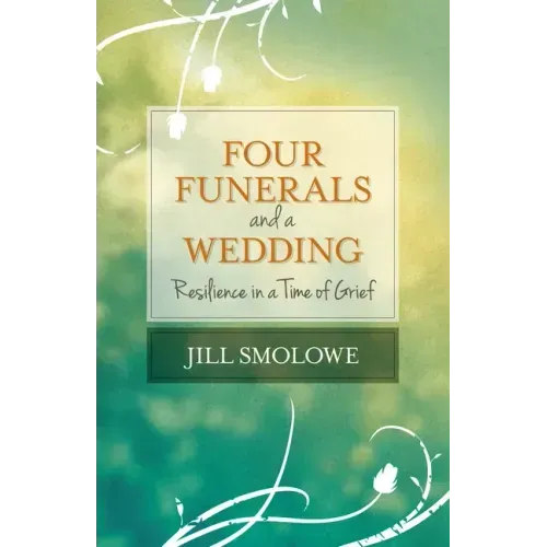 Four Funerals and a Wedding: Resilience in a Time of Grief