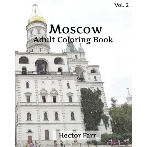 Moscow Coloring Book: Adult Coloring Book, Volume 2: Russia Sketches Coloring Book