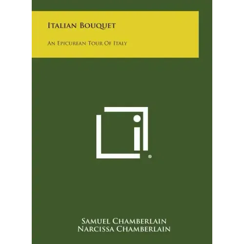Italian Bouquet: An Epicurean Tour of Italy