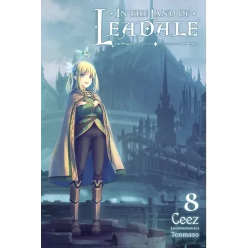 In the Land of Leadale, Vol. 8 (Light Novel): Volume 8