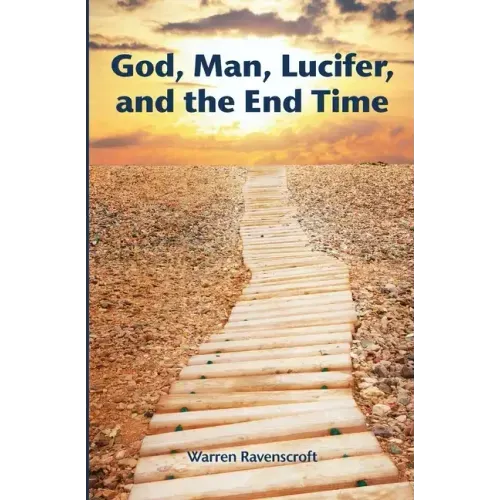 God, Man, Lucifer, and the End Times