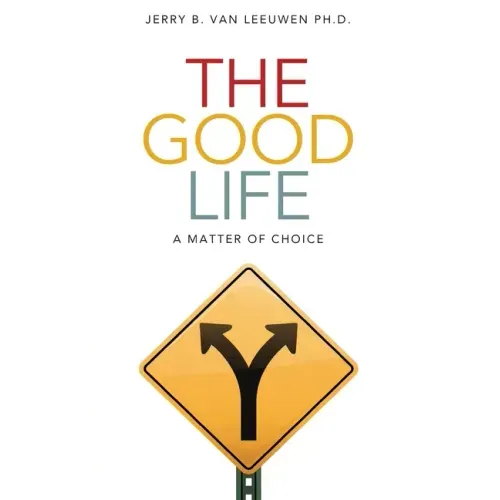 The Good Life: A Matter of Choice