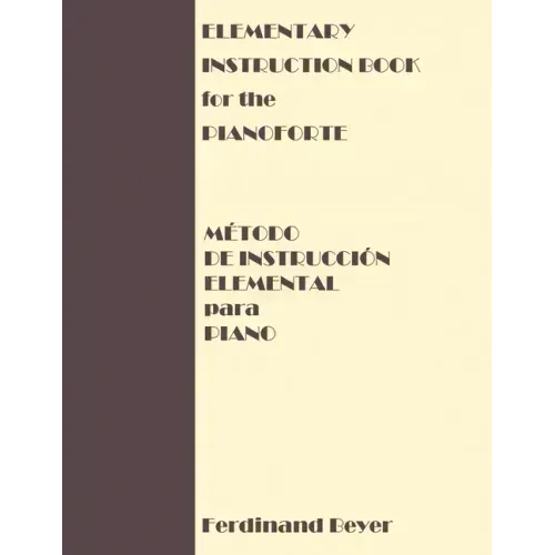 Elementary Instruction Book for the Pianoforte/Metodo de Instruccion Elemental para Piano