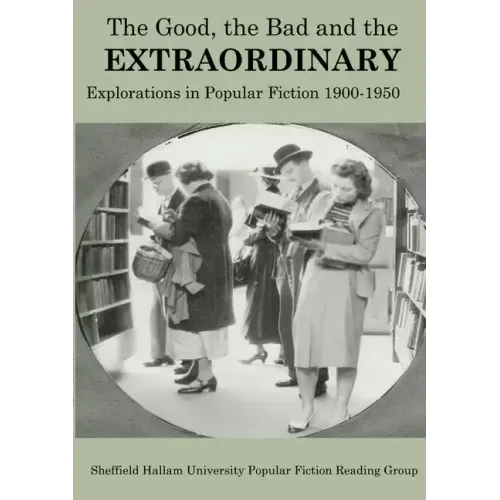 The Good, The Bad and the Extraordinary: Popular Fiction 1900-1950