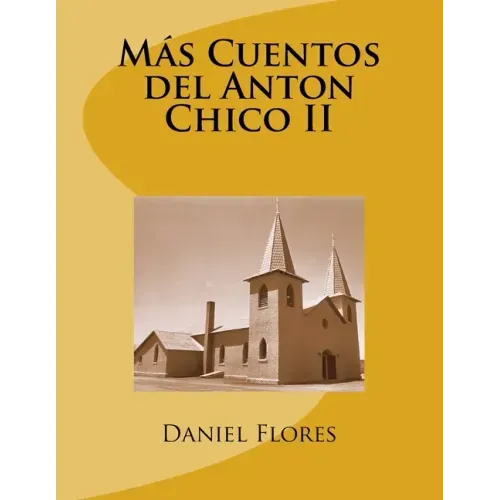 Más Cuentos del Anton Chico II
