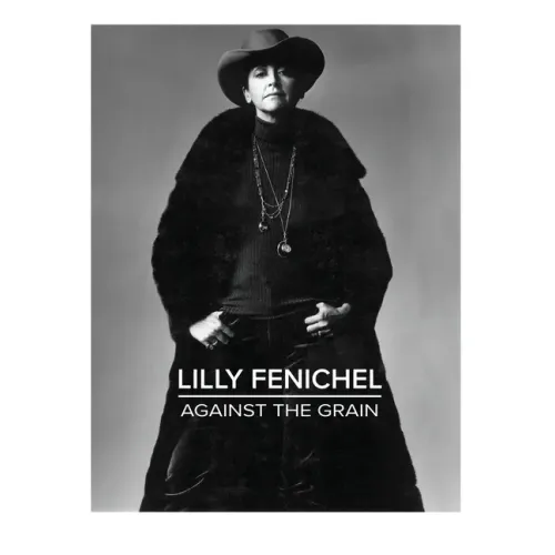 Lilly Fenichel: Against The Grain