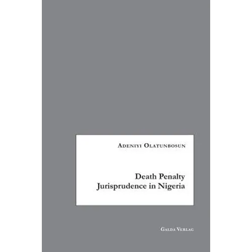 Death Penalty Jurisprudence in Nigeria
