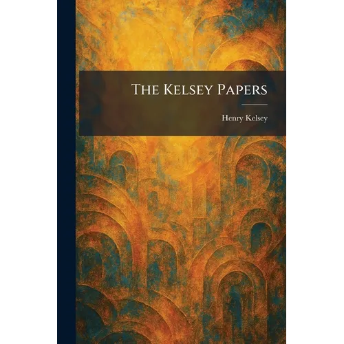 The Kelsey Papers