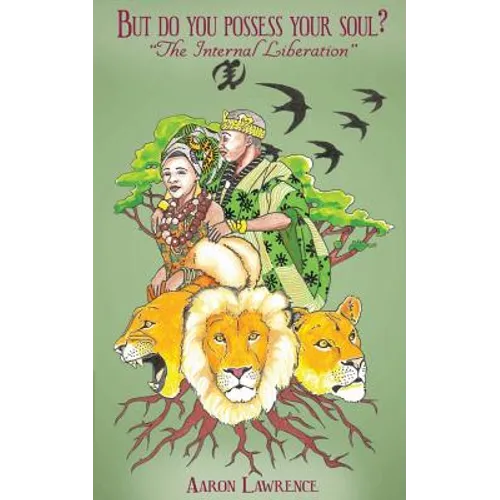 But Do You Possess Your Soul?: The internal liberation