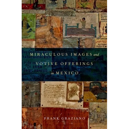 Miraculous Images and Votive Offerings in Mexico