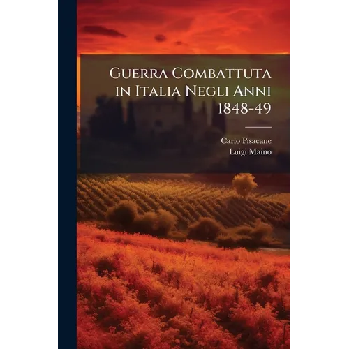 Guerra Combattuta in Italia Negli Anni 1848-49
