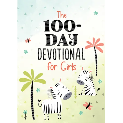 The 100-Day Devotional for Girls