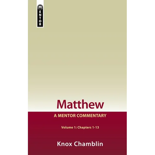 Matthew Volume 1 (Chapters 1-13): A Mentor Commentary