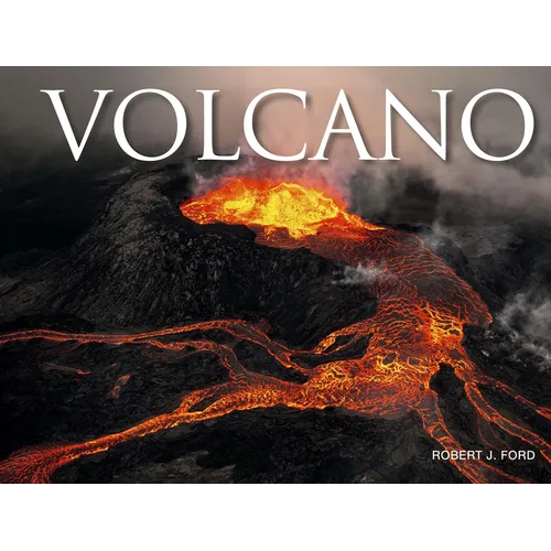 Volcano: Live, Dormant and Extinct Volcanoes Around the World