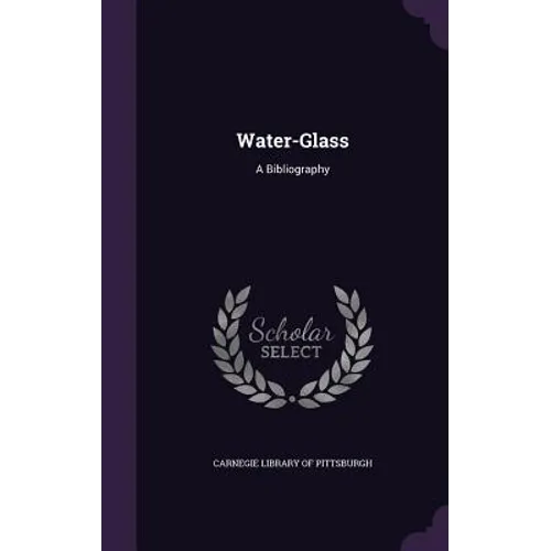 Water-Glass: A Bibliography
