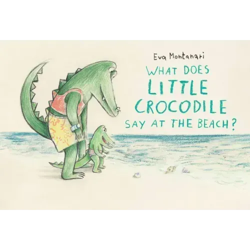 What Does Little Crocodile Say at the Beach?