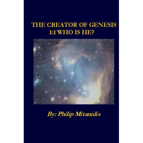The Creator of Genesis 1: 1 Who is He?