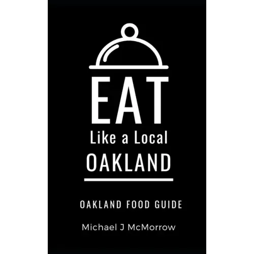 Eat Like a Local- Oakland: Oakland Food Guide