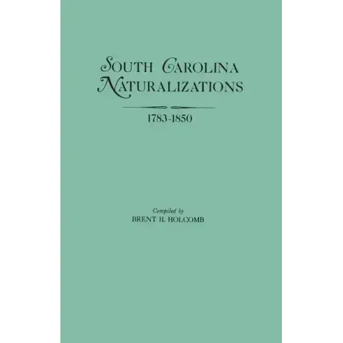 South Carolina Naturalizations, 1783-1850