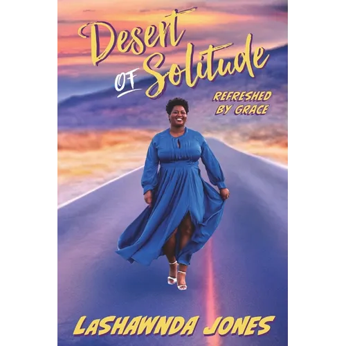 Desert of Solitude: Refreshed by Grace