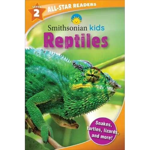 Smithsonian Kids All-Star Readers: Reptiles Level 2