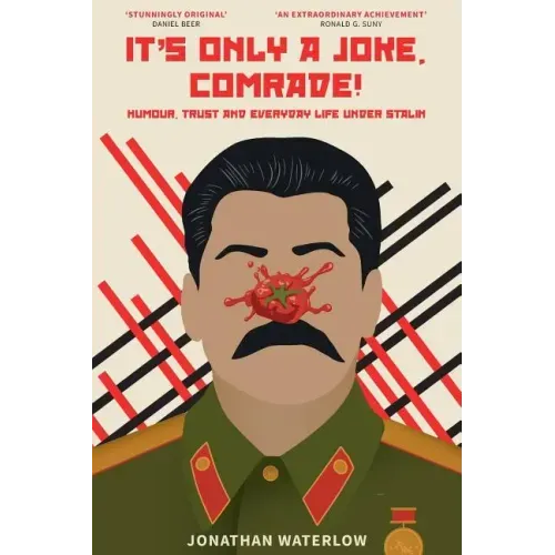 It's Only A Joke, Comrade!: Humour, Trust and Everyday Life under Stalin (1928-1941)