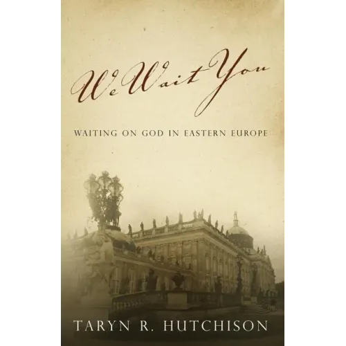 We Wait You: Waiting on God in Eastern Europe