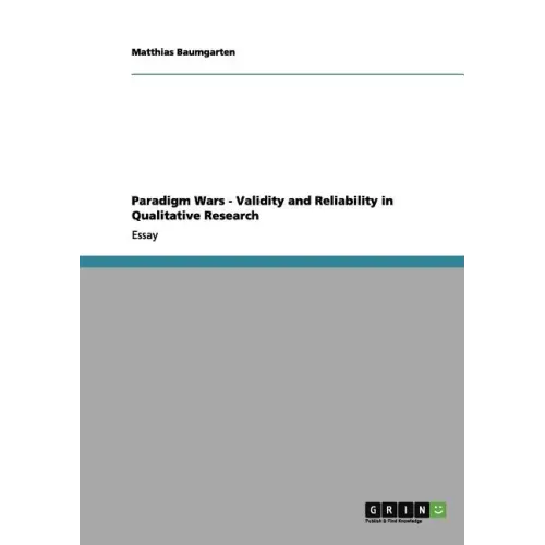 Paradigm Wars - Validity and Reliability in Qualitative Research