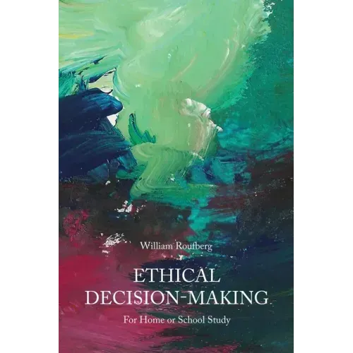 Ethical Decision-Making: For Home or School Study