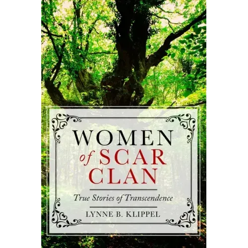 Women of Scar Clan: True Stories of Transcendence