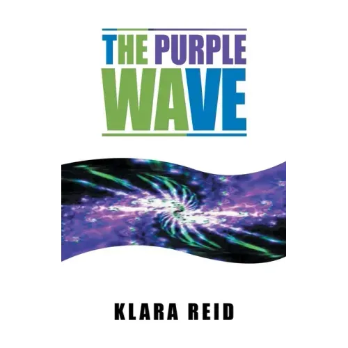 The Purple Wave: Ancient Science Modern Technology, A Marriage made in Heaven