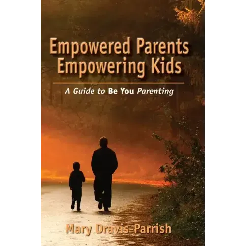 Empowered Parents Empowering Kids