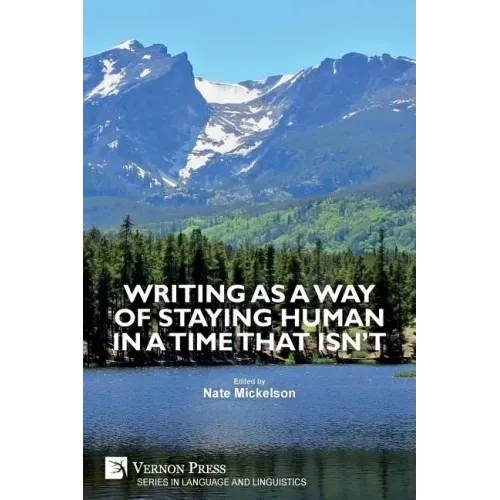 Writing as a Way of Staying Human in a Time that Isn't