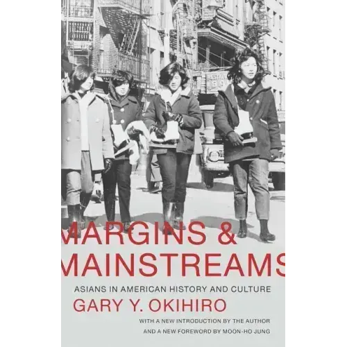 Margins and Mainstreams: Asians in American History and Culture