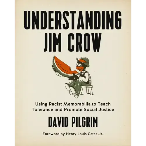 Understanding Jim Crow: Using Racist Memorabilia to Teach Tolerance and Promote Social Justice
