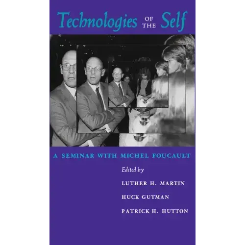 Technologies of the Self: A Seminar with Michel Foucault