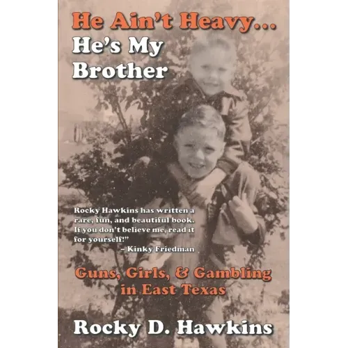 He Ain't Heavy, He's My Brother: Guns, Girls, & Gambling in East Texas