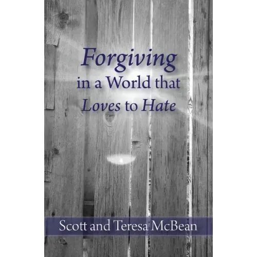 Forgiving in a World that Loves to Hate