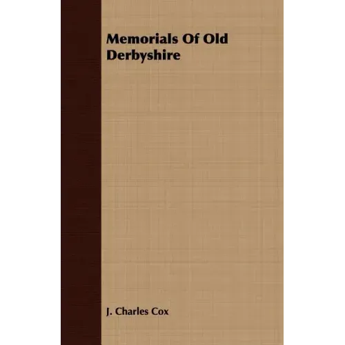 Memorials Of Old Derbyshire