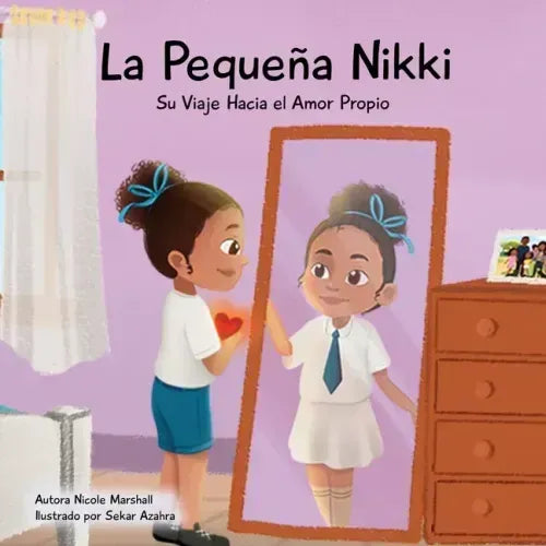 La Pequeña Nikki Su Viaje Hacia el Amor Propio: Un libro para niños sobre el amor propio, la autoestima y el crecimiento