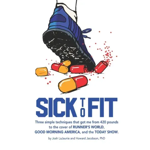 Sick to Fit: Three simple techniques that got me from 420 pounds to the cover of Runner's World, Good Morning America, and the Today Show