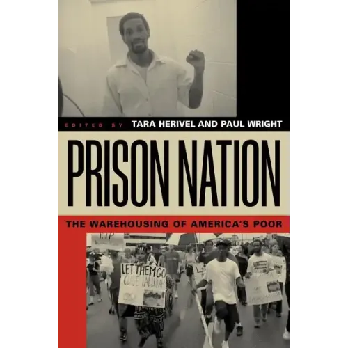 Prison Nation: The Warehousing of America's Poor