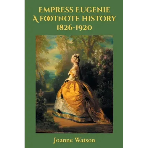 Empress Eugenie: A footnote history