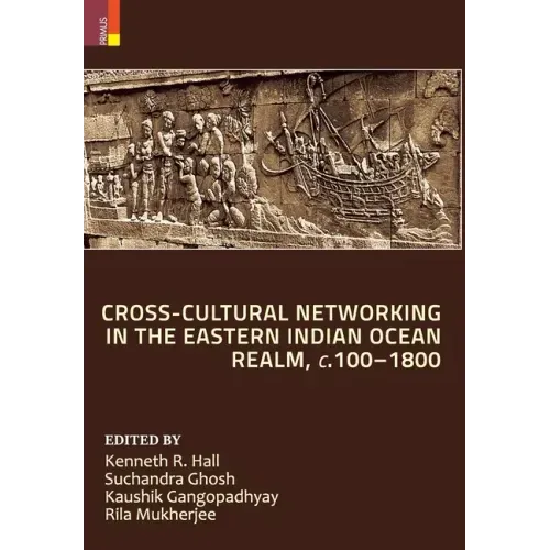 Cross-Cultural Networking in the Eastern Indian Ocean Realm, c. 100-1800