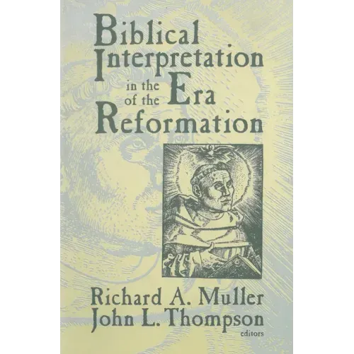 Biblical Interpretation in the Era of the Reformation