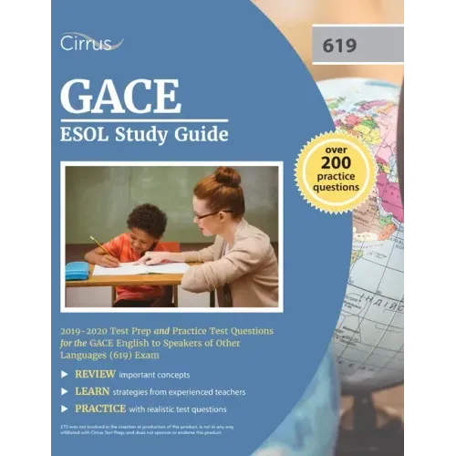 GACE ESOL Study Guide 2019-2020: Test Prep and Practice Test Questions for the GACE English to Speakers of Other Languages (619) Exam