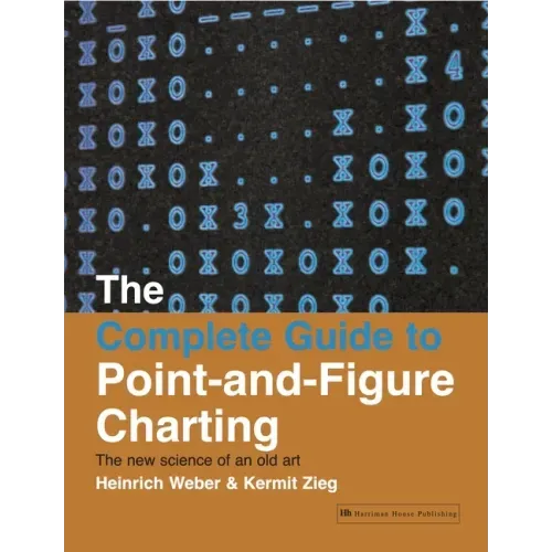 The Complete Guide to Point-And-Figure Charting: The New Science of an Old Art